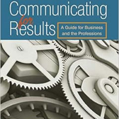 [Get] EPUB 📘 Communicating for Results: A Guide for Business and the Professions by