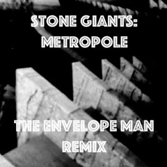 Stone Giants - Metropole (The Envelope Man Remix)