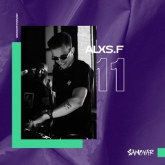 SAMOVAR PODCAST 11 — ALXS.F