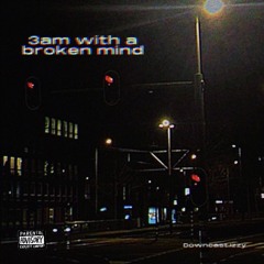 3 am with a broken mind  (official audio)