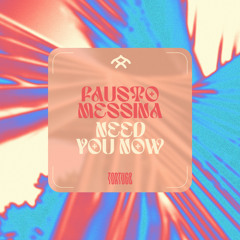 TT043 Fausto Messina - Need You Now