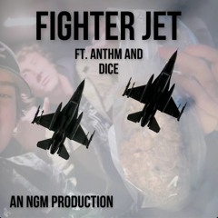 FIGHTER JET (feat. Anthm & Dice)