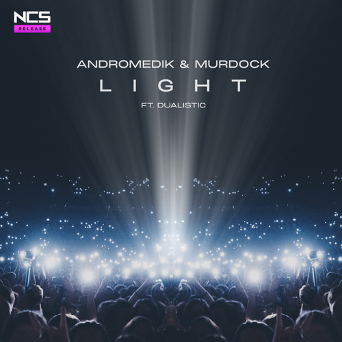 Andromedik & Murdock - Light (ft. Dualistic)