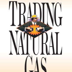 [Free] EPUB ✏️ Trading Natural Gas: Cash, Futures, Options and Swaps by  Fletcher J.