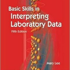 Access KINDLE PDF EBOOK EPUB Basic Skills in Interpreting Laboratory Data by Mary Lee PharmD  BCPS
