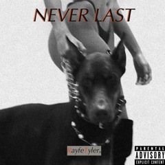 Never Last (Prod. Johnny Beats)