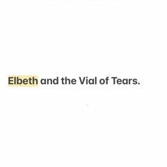 Elbeth and the Vial of Tears - Part 1 / Audiobook / Fairytale / Fantasy