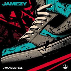 Jamezy - U Make Me Feel