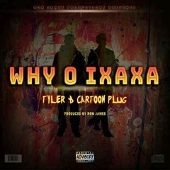 Why O Ixaxa [Produced By Ron James]