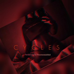 TWILLERSOUL & THEEMESSIAKID - CYCLES.mp3