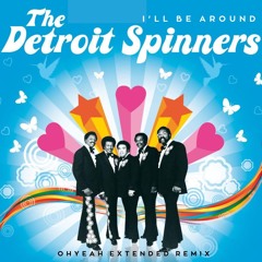 The Spinners - I'll Be Around (OHYEAH Extended Remix)