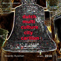 Dutch Multi Culture City Carillon, 1, Ricardo Huisman, 2016