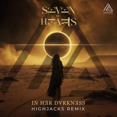 Seven Of Hearts - In Her Darkness (Highjacks Remix)