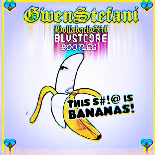 Gwen Stefani-Hollaback Girl [BLVSTCORE BOOTLEG] [FREE DL]
