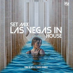 Las Vegas In House - Richs Blue & XTIAGO @SetMix
