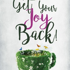 EPUB [READ] How to Get Your Joy Back!: A Women's Guide to Midlife Career Transfo