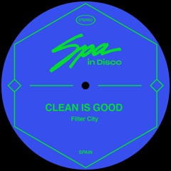 [SPA194] CLEAN IS GOOD - Filter City (Original Mix)