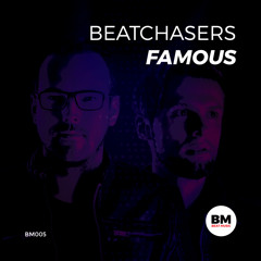 BEATCHASERS - Famous (Original Mix)