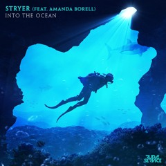 Stryer - Into The Ocean (feat. Amanda Borell)