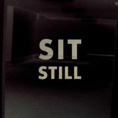 sit still