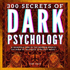 [FREE] KINDLE ☑️ 300 Secrets of Dark Psychology & Manipulation in the Modern World: T