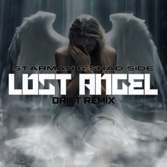 STARMAN & SHAD SIDE - LOST ANGEL (DRIFT 2024 REMIX) RADIO EDIT