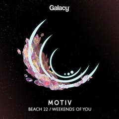 Motiv - Weekends Of You