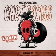 Infekt - Chef's Kiss (Vadiek Remix)