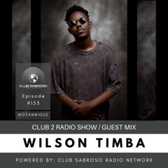 CSRS #153: AFRO HOUSE | WILSON TIMBA (GUEST MIX)