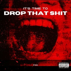 Drop That Shit