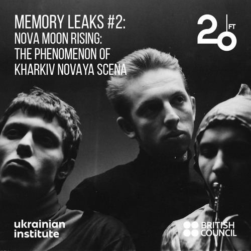 Memory Leaks #2: Nova Moon Rising: The Phenomenon of Kharkiv Novaya Scena (ENG)