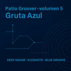 Patio Groveer_volumen 5 - Gruta Azul