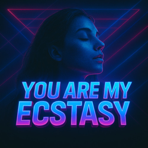 You Are My Ecstasy