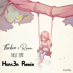 Fairlane - First Time ft. RUNN (Hans3n Flip)
