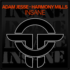 Adam Jesse - Harmony Mills - Insane (Original Mix)