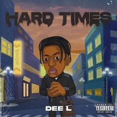 DEE L - Hard Times [AUDIO]