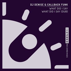 DJ Denise & Callback Funk - What Did I Say (Dub Mix)