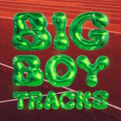 AHADADREAM & CHAMPION - BIG BOY TRACKS FEAT. LOGAN