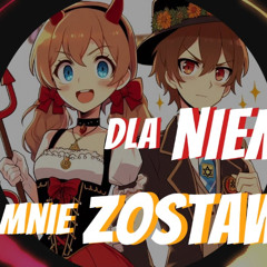 DLA NIEMCA MNIE ZOSTAWIŁA