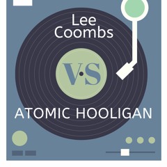 Atomic Hooligan Vs Lee Coombs - Mixed by B-Roll