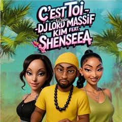 Dj Lord Massif C'est toi rmx Kim Feat Shenseea.mp3