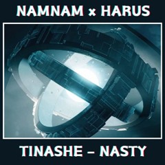 NASTY - TINASHE - NAMNAM x HARUS