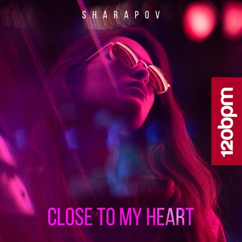 Stream Close to My Heart (Radio Mix) by Sharapov | Listen online for free  on SoundCloud
