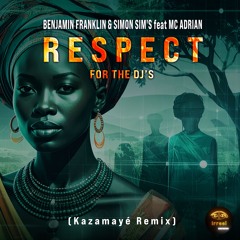 Benjamin Franklin & Simon Sim's Feat Mc Adrian - Respect For The Dj's (Kazamayé long play)