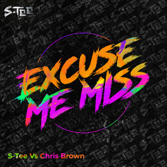 S-Tee Vs Chris Brown [Excuse Me Miss] FREE DOWNLOAD