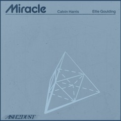 Calvin Harris - Miracle (Ash2Dust raw Flip)