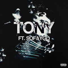 TONY Ft. SoFaygo
