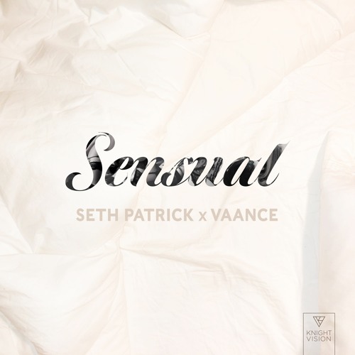 Sensual- Seth Patrick x Vaance