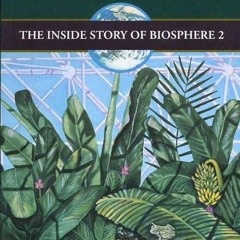book❤read Life Under Glass: The Inside Story of Biosphere 2
