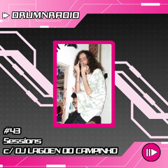 DRUMNRADIO #43 - Sessions c/ DJ LAGDEN DO CAMPINHO